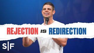 Rejection Is Redirection | Steven Furtick