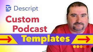 Add Podcast Templates for Your Show in Descript Underlord