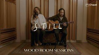 Still - Wood Room Sessions | Hillsong Chapel