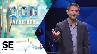 God Most High | HELLO, MY NAME IS: |  Kyle Idleman