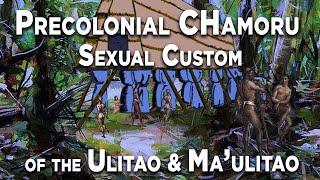 Precolonial CHamoru Sexual Custom of the Ulitao & Ma'ulitao