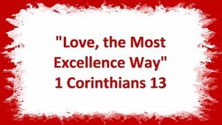 "Love, the Most Excellence Way" 1 Corinthians 13