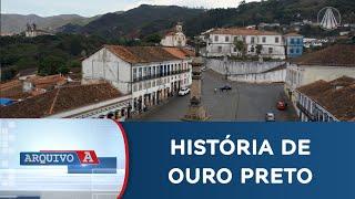 Arquivo A: a história da cidade de Ouro Preto