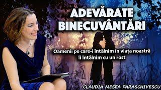 Adevarate binecuvantari * Oamenii pe care-i intalnim in viata noastra ii intalnim cu un rost