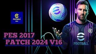 PES 2017 PATCH EFOOTBALL 24 NEW PATCH V16