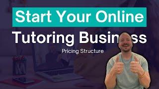 How To Start An Online Tutoring Business (Or Offline) | Pricing Structure