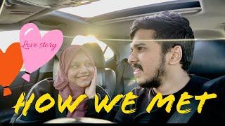 ഞങ്ങൾ എങ്ങനെ കണ്ടുമുട്ടി ‍️‍ | HOW WE MET | Love ️ Story