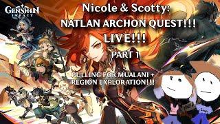 N&S Play Genshin Impact!!! NATLAN ARCHON QUEST LIVE REACTION PART 1 + PULLING FOR MUALANI!!!!!