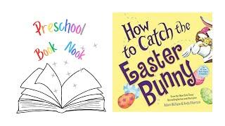 How To Catch The Easter Bunny | Preschool Book Nook