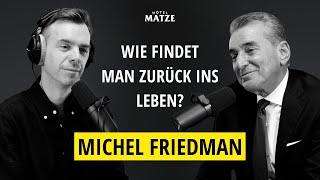 Michel Friedman – Wie hast du zurück ins Leben gefunden?