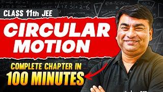 CIRCULAR MOTION in 100 Minutes | Full Chapter Revision | Class 11th JEE