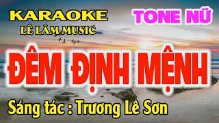 Đêm Định Mệnh Karaoke Tone Nữ ( Ebm ) Lê Lâm Music