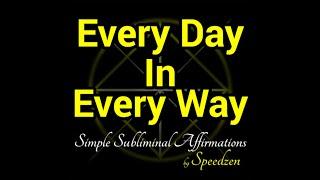 Every Day In Every Way (subliminal affirmations) [binaural beats]