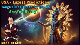 Tough Times Ahead for the US – Are You Ready? Astrology Latest Predictions