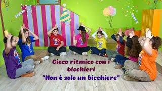 GIOCO RITMICO CON I BICCHIERI PER INFANZIA E PRIMARIA - "NON E' SOLO UN BICCHIERE"