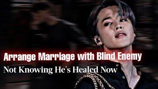 Arrange Marriage With Blind Enemy Not Knowing He's Healed Now | Jimin FF | PJM Oneshot | bts ff