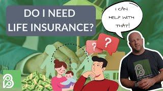 Do I Need Life Insurance?