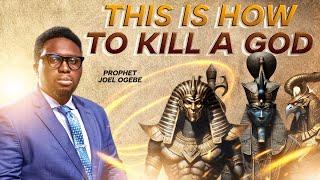 WATCH PROPHET JOEL OGEBE EXPOSE HOE TO KILL A GOD