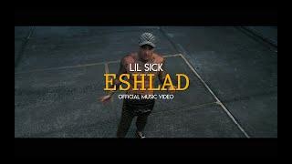 Lil Sick - Eshlad (Official Music Video)