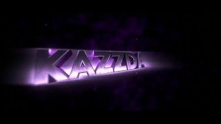 Kazzda's New intro