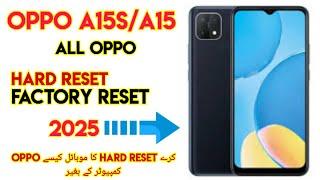 Oppo A15s Hard reset 2025 | Oppo A15 Factory reset Without pc | Oppo A15/A15s reset kaise kare |