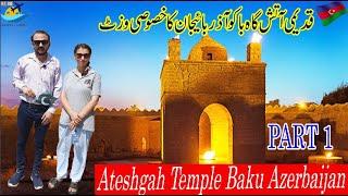 Ateshgah Temple Baku Azerbaijan l Travel With Syed Pakistani l Baku Travel & Tourism l Nizami Street