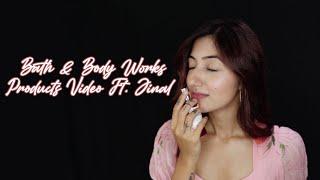 Bath & Body Works Products Video Ft. Jinal