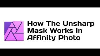 How The Unsharp Mask Works In Affinity Photo