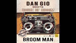 Dan Gio meets House of Riddim "broom man"