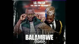 LG Fresh ft. Chile One Mr Zambia - Balambwe namo (Official audio) prod. by Siichi