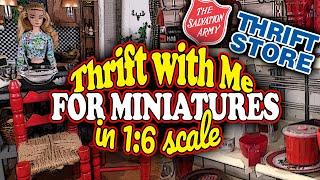 Thrift with Me at Salvation Army for One Sixth Scale Miniatures for my Dollhouses and Dioramas