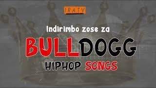 BULLDOGG - ISUGI , CHAMPIONS, NKUMUSAZA, COUT DE ETAIT, SALOMO, IMACHINE, UVUTSE NINDE ? [OFFICIAL]