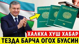 ШОШИЛИНЧ! ПАСПОРТ ХАКИДА ХУШ ХАБАР ПРЕЗИДЕНТ ХОЗИРГИНА ЭЛОН КИЛИНДИ...