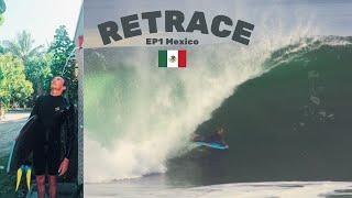 Retrace ~ EP1 MEXICO // Tanner McDaniel