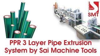 PPR 3 Layer Pipe Extrusion System by Sai Machine Tools Pvt. Ltd.