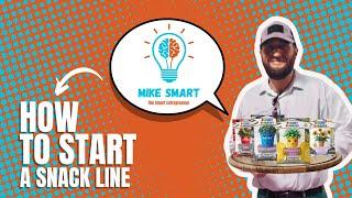 How To Start A Snack Line | Step-by-Step with Mike Smart (The Smart Entrepreneur)