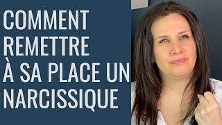 Comment REMETTRE À SA PLACE un NARCISSIQUE ou une personne émotionnellement immature