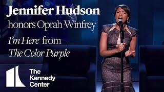 Jennifer Hudson - "I'm Here," The Color Purple (Oprah Winfrey Tribute) | 2010 Kennedy Center Honors