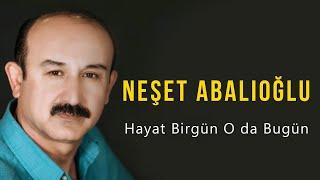 Neşet Abalıoğlu Hayat Birgün Oda Bugün