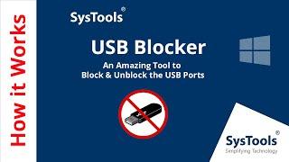 SysTools USB Blocker Software  to Block & Unblock USB Ports | Best USB Port Blocker Tool for Win OS