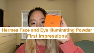 Hermes Face and Eye Powder | First Impressions