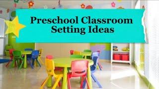 Preschool classroom setting ideas || preschool classroom arrangement ideas