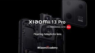 Explore Xiaomi 13 Pro's floating telephoto lens | Xiaomi Academy