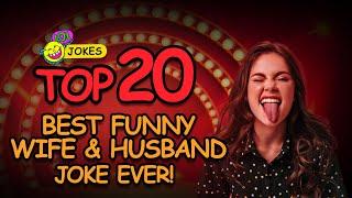 TOP MIX 20 BEST FUNNY WIFE AND HUSBAND JOKES EVER