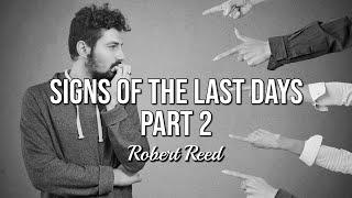 Robert Reed - Signs of the Last Days Part 2: False Accusations￼