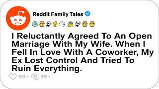 I Reluctantly Agreed To An Open Marriage With My Wife. When I Fell In Love With....- Reddit Stories