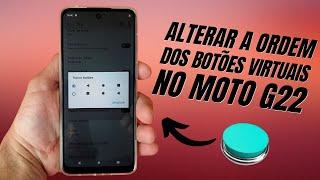 COMO ALTERAR A ORDEM DOS BOTÕES VIRTUAIS DO CELULAR MOTOROLA MOTO G22