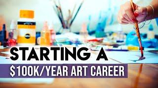 Starting an Art Career in 2020 from NOTHING - $0 TO $100K/YEAR!