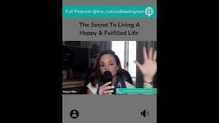The Secret To Living A Happy & Fulfilled Life Prt.02
