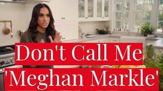 Don't Call Me Meghan Markle, Call Me Meghan Sussex, & More Vacuous Nonsense from 'With love, Meghan'